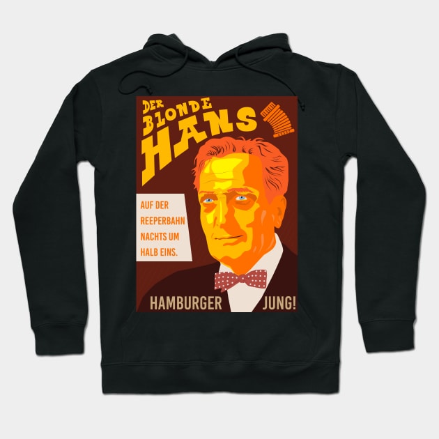 Hans Albers Tribute - Hamburger Jung - Auf der reeperbahn Hoodie by Boogosh